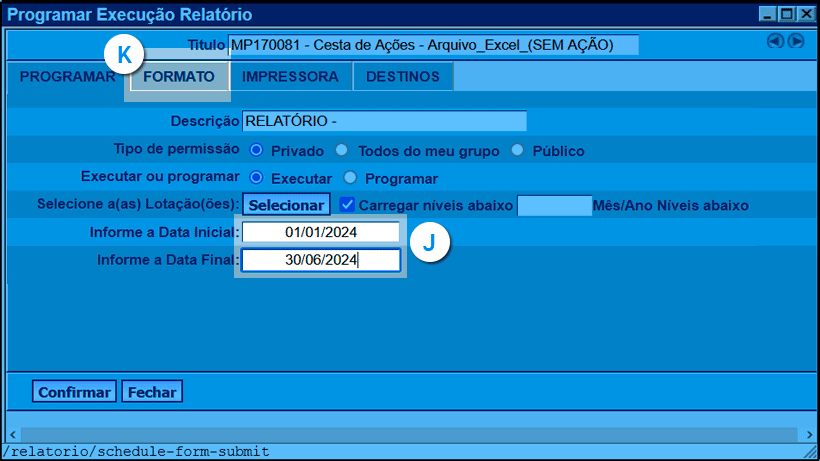 imagem da janela com o nome 'Programar execução relatório' com os dados preenchidos. Destacados na parte superior uma caixa para selecionar o período de tempo que delimita a pesquisa e na parte inferior o botão Confirmar
