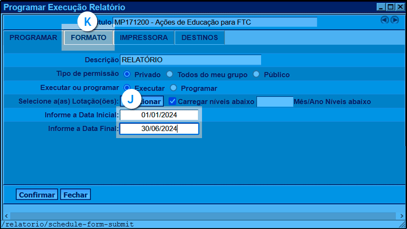 imagem da janela com o nome 'Programar execução relatório' com os dados preenchidos. Destacados na parte superior uma caixa para selecionar o período de tempo que delimita a pesquisa e na parte inferior o botão Confirmar